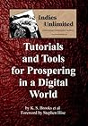 Indies Unlimited: Tutorials and Tools for Prospering in a Digital World