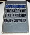 Oppenheimer: The Story of a Friendship