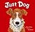 Just Dog