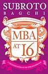 MBA at 16 by Subroto Bagchi