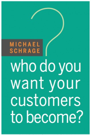 Who Do You Want Your Customers to Become