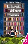 La libreria del buon romanzo by Laurence Cossé