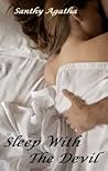 Sleep with the Devil by Santhy Agatha