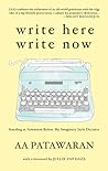 Write Here Write Now by A.A. Patawaran