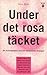 Under det rosa täcket by Nina Björk Under det rosa täcket by Nina Björk