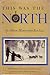 This Was the North