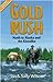 Gold Rush Reliving The Klondike Adventure In Canada's North