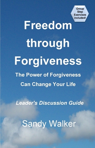 Freedom through Forgiveness - Leader's Discussion Guide