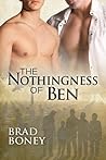 The Nothingness of Ben by Brad Boney