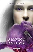 Iris. I risvegli di ametista