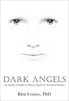 Dark Angels: An Insiders Guide to Ghosts, Spirits and Attached Entities