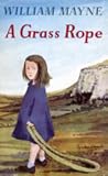 A Grass Rope by William Mayne