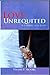 Love Unrequited A Lament Fo...