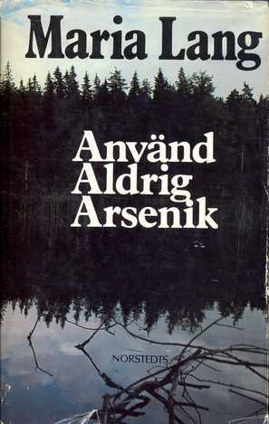 Använd aldrig arsenik (Hardcover)
