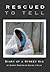 Rescued to Tell