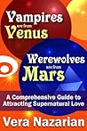 Vampires are from Venus, Werewolves are from Mars by Vera Nazarian