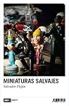 Miniaturas salvajes by Salvador Fleján