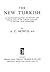 The New Turkish: An elementary grammar, vocabulary, and phrase book of the Turkish language in the new Latin characters