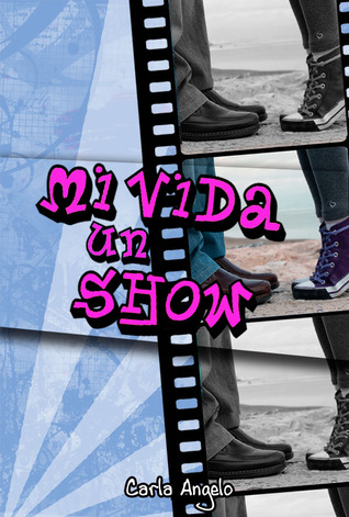 Mi Vida  un Show (Después de Clases, #3)