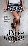 Dew of Heaven by Kit Gordon Dew of Heaven by Kit Gordon