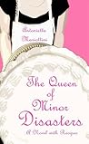 The Queen of Minor Disasters by Antonietta Mariottini