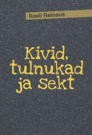 Kivid, tulnukad ja sekt (Paperback)