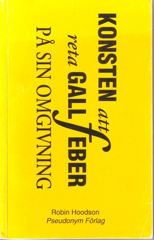 Konsten att reta gallfeber på sin omgivning