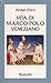 Vita di Marco Polo veneziano