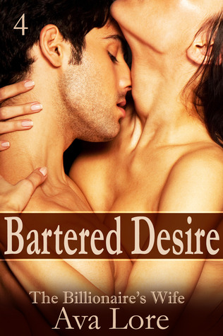 Bartered Desire  (The Billionaire's Wife, #4)