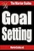Goal Setting - How To Achieve Anything You Want - Quickly & Easily!