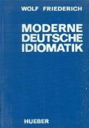 Moderne deutsche Idiomatik : Systematisches Wörterbuch mit Definitionen und Beispielen (Hardcover)