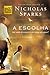 A escolha by Nicholas Sparks