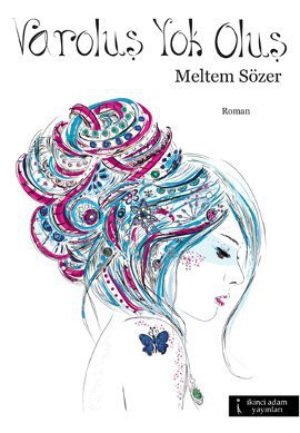 Varoluş Yok Oluş (Paperback)