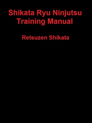 Shikata Ryu Ninjutsu Training Manual