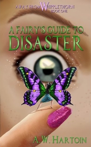 A Fairy's Guide to Disaster (Away From Whipplethorn, #1)