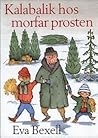 Kalabalik hos morfar prosten by Eva Bexell