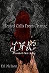 Heated Calls From Change by Eri Nelson