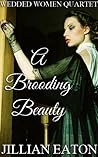 A Brooding Beauty by Jillian Eaton