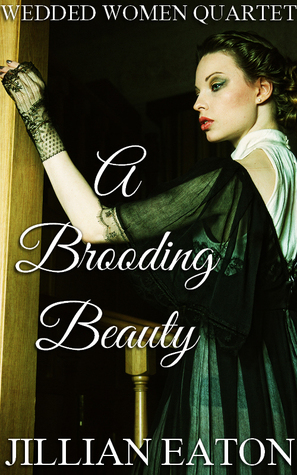 A Brooding Beauty (Wedded Women Quartet, #1)