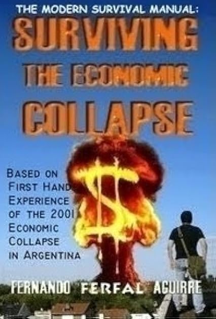 The Modern Survival Manual: Surviving the Economic Collapse