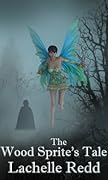 The Wood Sprite's Tale
