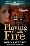 Playing with Fire