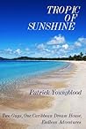 Tropic of Sunshine by Patrick Youngblood