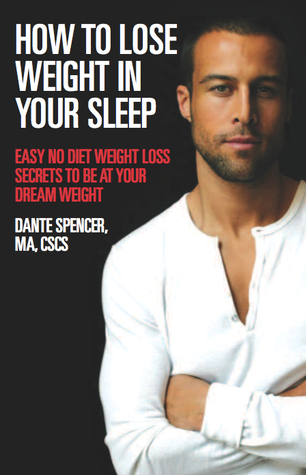 How to Lose Weight in Your Sleep: Easy No Diet Weight Loss Secrets to Be at Your Dream Weight