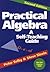 Practical Algebra: A Self-Teaching Guide