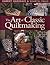 The Art of Classic Quiltmaking