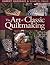The Art of Classic Quiltmaking by Harriet Hargrave