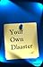 Your Own Disaster
