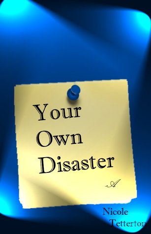 Your Own Disaster