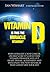 Vitamin D: Is this the Miracle Vitamin?